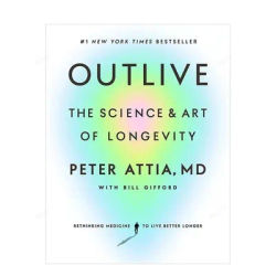 Outlive By Peter Attia The Science and Art of Longevity Paperback Book in English