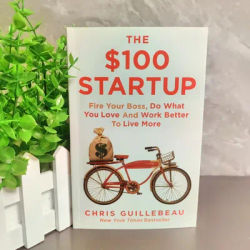 The $100 Startup Fire Your Boss Do What You Love and Work Better To Live More Paperback Bestseller Book