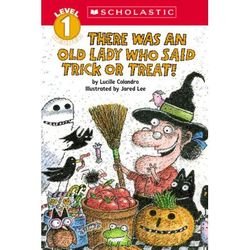 Scholastic Reader Level 1: There Was an Old Lady Who Trick or Treated (paperback) - by Lucille Cola