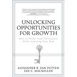 Unlocking Opportunities For Growth: How To Profit From Uncertainty While Limiting Your Risk (Paperback)