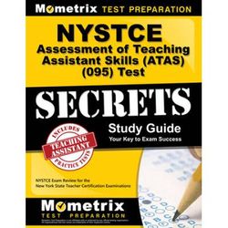 Nystce Assessment Of Teaching Assistant Skills (Atas) (095) Test Secrets: Nystce Exam Review For The New York State Teacher Certification Examinations