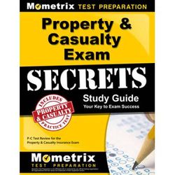 Property & Casualty Exam Secrets Study Guide: P-C Test Review For The Property & Casualty Insurance Exam