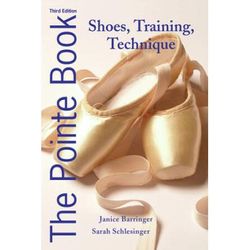 The Pointe Book: Shoes, Training, Technique