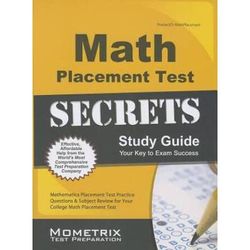 Math Placement Test Secrets Study Guide: Mathematics Placement Test Practice Questions & Subject Review For Your College Math Placement Test
