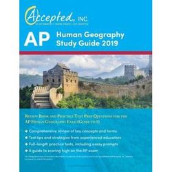 AP Human Geography Study Guide 2019: Review Book and Practice Test Prep Questions for the AP Human Geography Exam (Guide to 5)