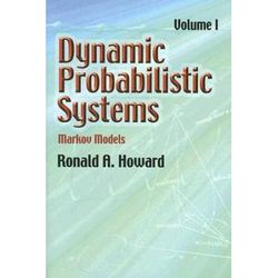 Dynamic Probabilistic Systems: Markov Models