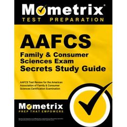 Aafcs Family & Consumer Sciences Exam Secrets Study Guide: Aafcs Test Review For The American Association Of Family & Consumer Sciences Certification