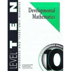 Developmental Mathematics Student Workbook Level Hundreds And Three Unit Numbers Concepts Addition And Subtraction Skills