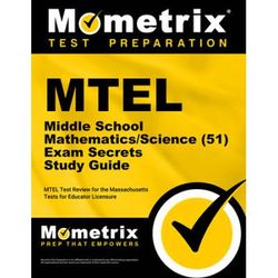 Mtel Middle School Mathematics/Science (51) Exam Secrets Study Guide: Mtel Test Review For The Massachusetts Tests For Educator Licensure