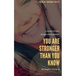 You are Stronger than You Know My Daughter Told Me So