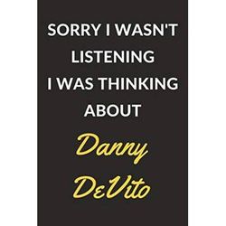 Sorry I Wasnt Listening I Was Thinking About Danny DeVito Danny DeVito Journal Notebook to Write Down Things Take Notes Record Plans or Keep Track of Habits x Pages