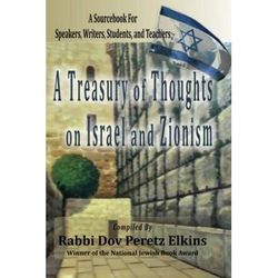 A Treasury of Thoughts on Israel and Zionism A Sourcebook For Speakers Writers Students and Teachers