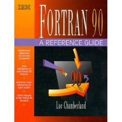 Fortran A Reference Guide