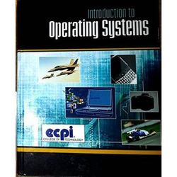 Introduction To Operating Systems Ecpi College Of Technology Edition