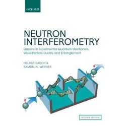 Neutron Interferometry: Lessons In Experimental Quantum Mechanics, Wave-Particle Duality, And Entanglement