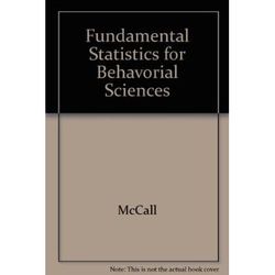 Study Guide For Mccall S Fundamental Statistics For Behavioral Sciences