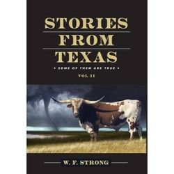 Stories from Texas: Some of Them are True Vol. II