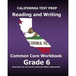 California Test Prep Reading And Writing Common Core Workbook Grade Preparation For The Smarter Balanced Sbac Assessments