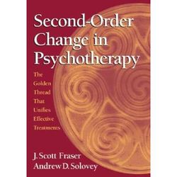 Second-Order Change In Psychotherapy: The Golden Thread That Unifies Effective Treatments