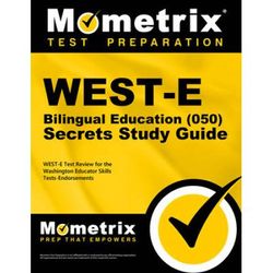 West-E Bilingual Education (050) Secrets Study Guide: West-E Test Review For The Washington Educator Skills Tests-Endorsements