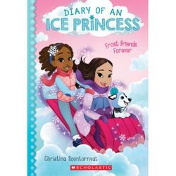Diary of an Ice Princess 2: Frost Friends Forever (paperback) - by Christina Soontornvat