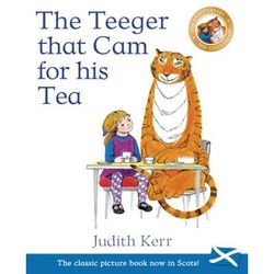 The Teeger That Cam For His Tea The Tiger Who Came to Tea in Scots Picture Kelpies