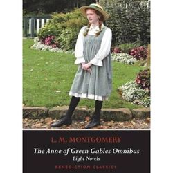 The Anne of Green Gables Omnibus. Eight Novels: Anne of Green Gables, Anne of Avonlea, Anne of the Island, Anne of Windy Poplars, Anne's House of Drea