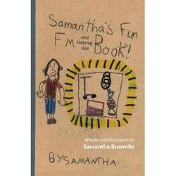 Samanthas Fun FM and Hearing Aid Book Samanthas Fun FM and Hearing Aid Book