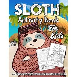 Sloth Activity Book for Kids Ages A Fun Kid Workbook Game for Funny Life Learning Super Slow Animal Coloring Dot to Dot Word Search and More