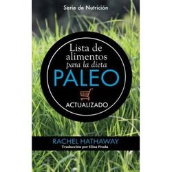 Lista de alimentos para la dieta Paleo Actualizado Spanish Language Edition Updated Paleo Diet Food List Book Serie de Nutricion Spanish Edition