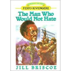 The Man Who Would Not Hate: Festo Kivengere