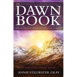 Dawn Book: Information From The Master Guides - A Spiritual Guide Book