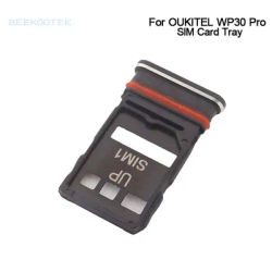 New Original OUKITEL WP30 Pro SIM Card Tray SIM Card Slot Holder Adapter Accessories For OUKITEL