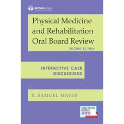 Physical Medicine And Rehabilitation Oral Board Review