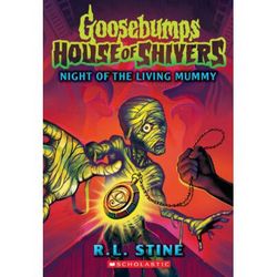 Goosebumps House of Shivers 3: Night of the Living Mummy (paperback) - by R. L. Stine