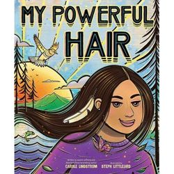 My Powerful Hair (Hardcover) - Carole Lindstrom