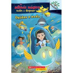The Magic School Bus Rides Again: Unidos o nada (paperback) - by Judy Katschke