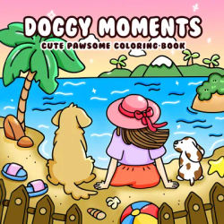 DOGGY MOMENTS: Coloring Book for Adults Featuring Cute Cozy Daily Activities for Relaxation (Cozy Spaces Coloring)