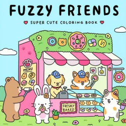 Fuzzy Friends Super Cute Coloring Book - Adorable Animal Characters, Donut Shop Theme, Ideal for Adults & Teens, Playful Design