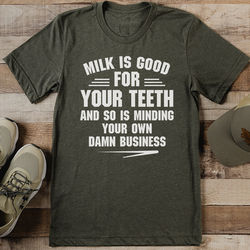 Milk Is Good For Your Teeth And So Is Minding Tee XL Olive