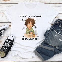 It Is Not A Hangover It Is Wine Flu Tee XL White