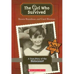 The Girl Who Survived (paperback) - by Carol Bierman and Bronia Brandman