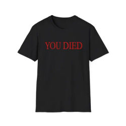 Fashion You Died T Shirt, Bloodborne Souls Ring Inspired, Ps4, Videogame, Gamer, Rpg, From Software, Gift, Graphic Tee, Men Tee