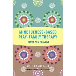 Mindfulness-Based Play-Family Therapy: Theory And Practice