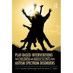 Play-Based Interventions For Children And Adolescents With Autism Spectrum Disorders