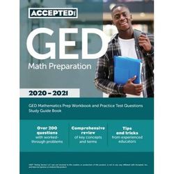 Ged Math Preparation 2020-2021: Ged Mathematics Prep Workbook And Practice Test Questions Study Guide Book