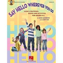 Say Hello Wherever You Go: Music Strategies, Songs And Activities For Grades K-2 [With Cd (Audio)]