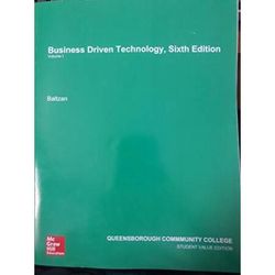 Business Driven Technology 6th Edition (Vol. I & II) Queensborough Community College Edition