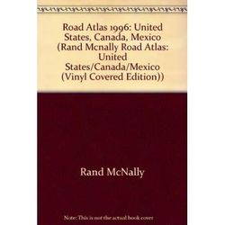 Road Atlas 1996: United States, Canada, Mexico (Rand Mcnally Road Atlas: United States/Canada/Mexico (Vinyl Covered Edition))