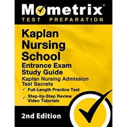 Kaplan Nursing School Entrance Exam Study Guide Kaplan Nursing Admission Test Secrets FullLength Practice Test StepbyStep Review Video Tutorials nd Edition